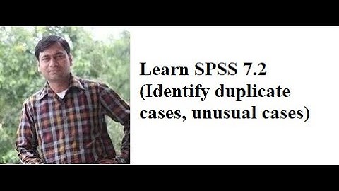 Learn SPSS 7.2 (Identify duplicate cases, unusual cases)
