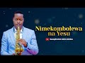 Nimekombolewa  na yesu official lyrics