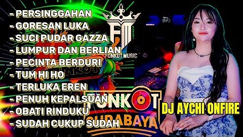 FUNKOT_MEDUZA CLUB || MUSIC PARTY FULL ALBUM [PERSINGGAHAN] || DJ AYCHI ONFIRE