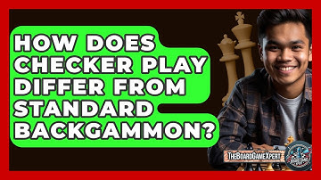 How Does Checker Play Differ From Standard Backgammon? - The Board Game Xpert