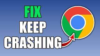 How To Fix Google Chrome Keeps Crashing / Freezing on Windows 11