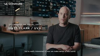 LG SIGNATURE Master Stories Artist Collab - Matt Clark (UVA, United Visual Artists)