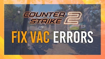 Fix CS2 VAC Verify Error | Full Guide | Updated & Working