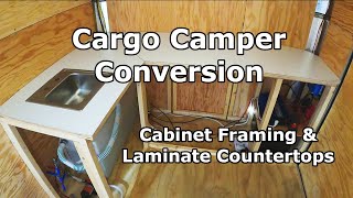 Cargo Camper  Cabinet Framing & Laminate Countertop