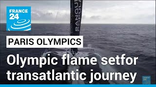 Paris 2024: Olympic flame to set sail across the Atlantic • FRANCE 24 English