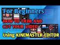 Basic Tutorial for beginner  How to Trim and Cut video using KINEMASTER EDITOR