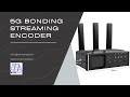 Mine media 5g new bonding encoder for live streaming
