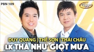 Duy Quang, Thái Châu, Thế Sơn - LK Thà Như Giọt Mưa (Phạm Duy) PBN 109