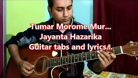 Tumar Morome Mur.. / Jayanta Hazarika / Guitar tabs and lyrics / Probal Saikia