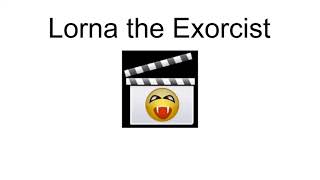 Lorna the Exorcist