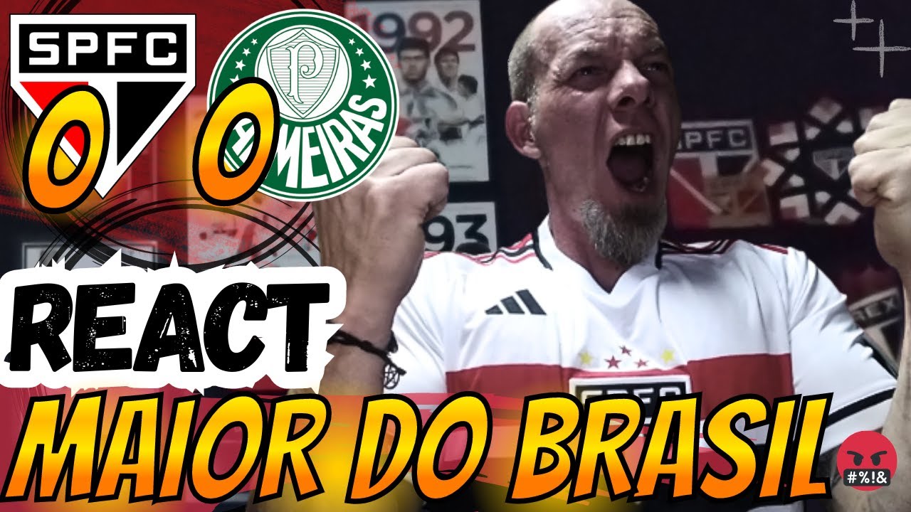 REACT! É CAMPEÃO O MAIOR CLUBE DO BRASIL | SÃO PAULO 0 x 0 PALMEIRAS ...