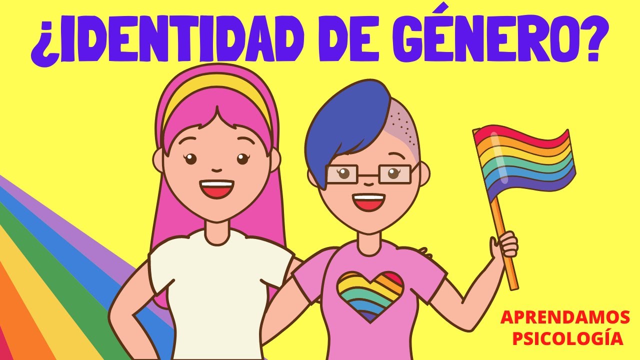 ¿Qué es Identidad de Género? YouTube ¿Qué es Identidad de Género? YouTube
