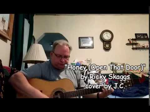 Honey Open That Door By Ricky Skaggs Cover Youtube