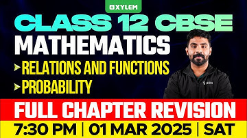Class 12 CBSE Maths | Relations And Functions , Probability - Full Chapter Revision  | Xylem 12 CBSE