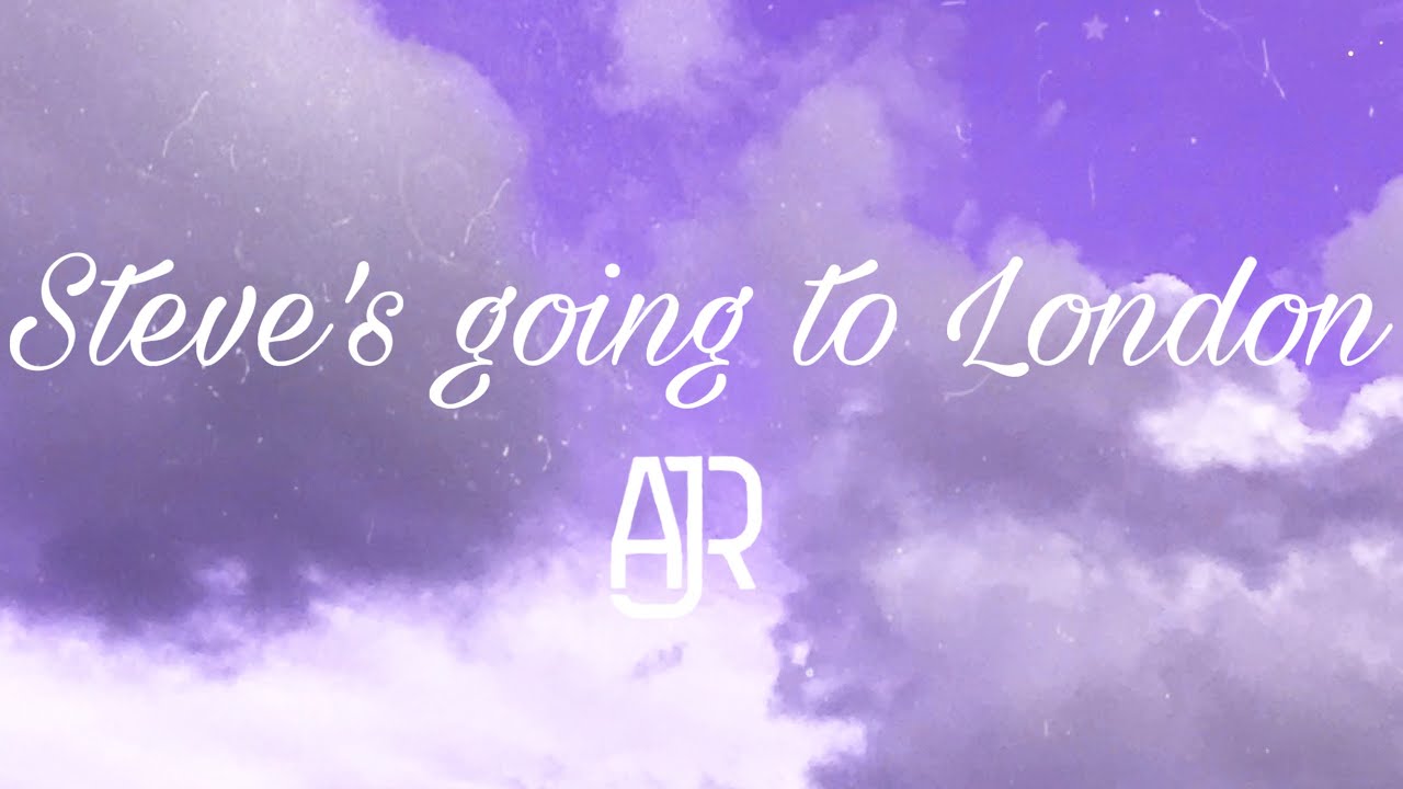 Steve’s going to London Lyric video AJR - YouTube