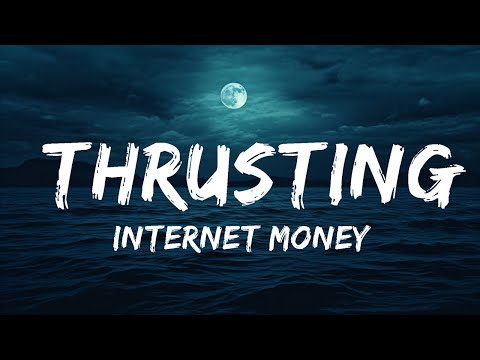 Internet Money Thrusting Lyrics Feat Swae Lee Future 25 Min