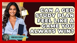 Can A GED Study Plan Feel Like A Game You Always Win? - Your GED Coach