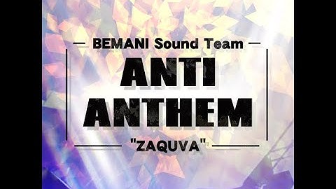 ANTI ANTHEM // BEMANI Sound Team "ZAQUVA" (CSP 18 EDIT) ~Special Preview of DDR XXTREME!~
