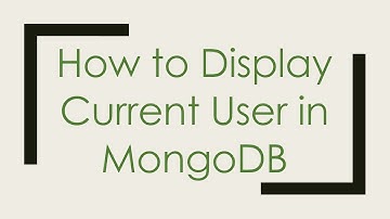 How to Display Current User in MongoDB