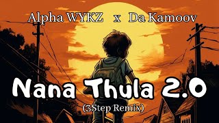 Alpha WYKZ x Da Kamoow - Nana Thula 2.0 (3Step Remix)
