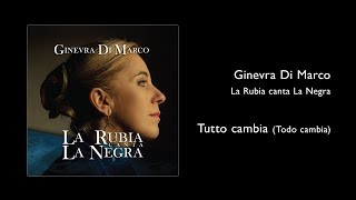 Video voorbeeld van "Ginevra Di Marco - La Rubia canta La Negra - Tutto cambia (Todo cambia)"