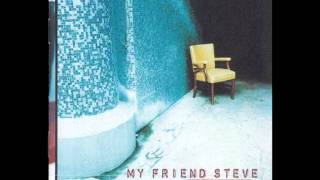 Watch My Friend Steve Day Begun video