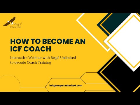 Complete Guide on How to become an ICF Coach | Webinar by Regal Unlimited