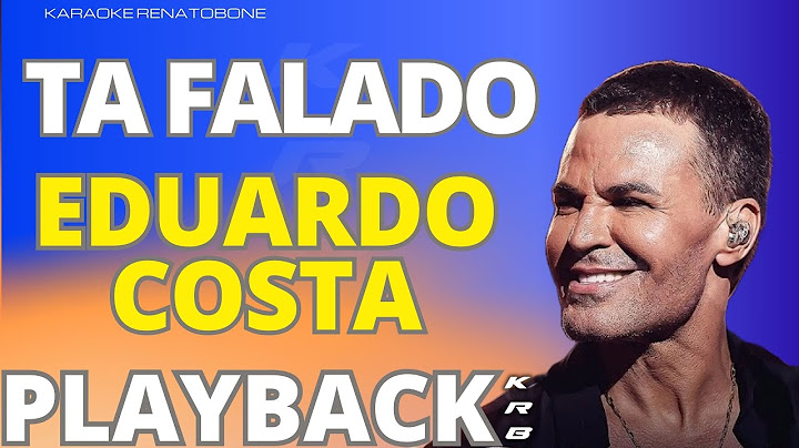TA FALADO - EDUARDO COSTA - PLAYBACK KARAOKE INSTRUMENTAL