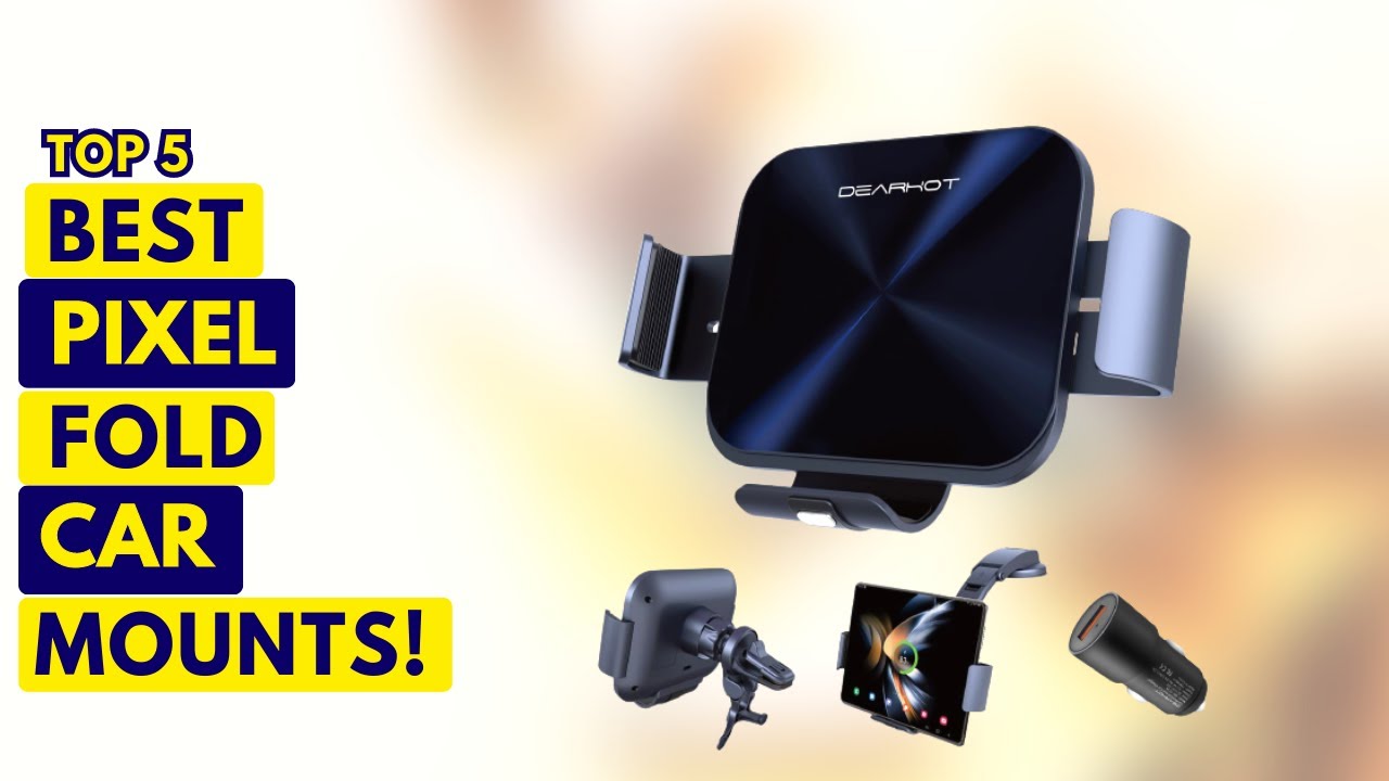 5 Best Pixel Fold Car Mounts!🔥🔥 YouTube