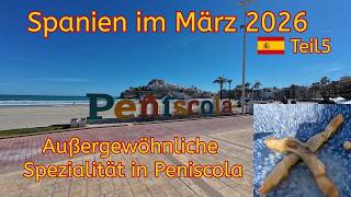 Spanien im März 2026 Teil5 🌴🙌Außergewöhnliche Spezialität in Peniscola     #vlog12/26
