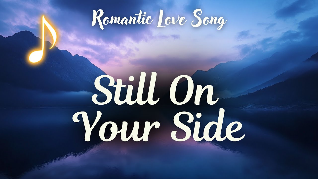 Still On Your Side (Official Lyrics Video) | Soulful Romantic Pop Ballad 2026