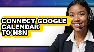 How to Connect Google Calendar to N8n - Full Guide