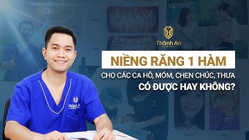 Trường hợp nào có thể niềng răng một hàm? Bác sĩ Phan Trung Tiệp giải đáp chi tiết