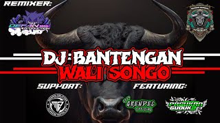 DJ BANTENGAN WALI SONGO •MAHESO GANGSAL PUTRO SEJATI• REMIXER BY DEFAN PRODUCTION