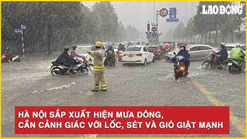 Hà Nội sắp xuất hiện mưa dông, cần cảnh giác với lốc, sét và gió giật mạnh