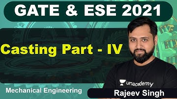 GATE & ESE | Casting Part - IV | Mechanical | Rajeev Singh