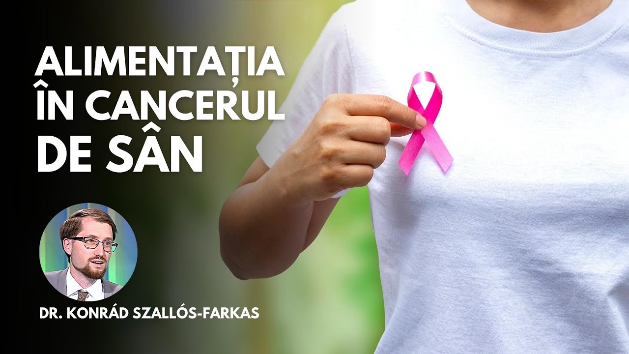 Alimentația în cancerul de sân | Dr. Konrád Szallós-Farkas | Sănătate cu prioritate