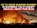 LIVE | US To Drop Bunker Buster Bombs On Iran Nuke Sites? B-1B Bombers 'On Standby' As Talks Stall
