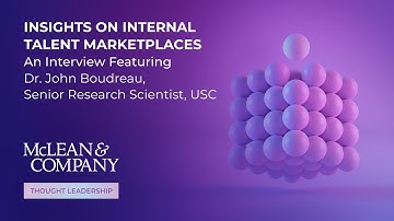 Insights on Internal Talent Marketplaces: Interview with Dr. John Boudreau