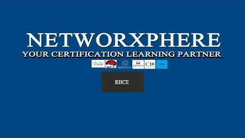 NETWORXPHERE RED HAT CERTIFIED ENGINEER (RHCE) CERTIFICATION TRAINING PROGRAM INTRO