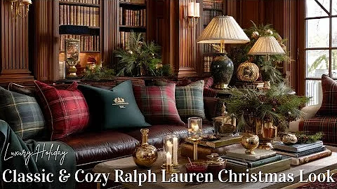How to Create a Ralph Lauren Christmas Home | Timeless, Elegant & Cozy Holiday Decor 2025