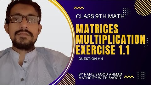 class 9th math.chapter# 1 Matrix. Exercise 1.1 . Questions no.4 Mathcity with Saood