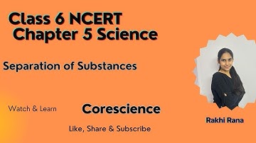 Class 6 Science Chapter 5 | Separation of Substances | Introduction & Methods Overview (NCERT)