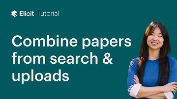Combine papers from search & uploads in Elicit Notebooks