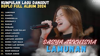 "SASYA ARKHISNA - LAMUNAN | KUMPULAN DAN FULL ALBUM VIDEO DANGDUT KOPLO TERBARU VIRAL
