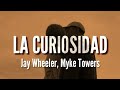 La Curiosidad - Jay Wheeler, Myke Towers (LETRA)