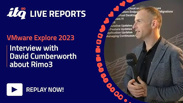 Interview with David Cumberworth about Rimo3 - ITQ Live at VMware Explore 2023