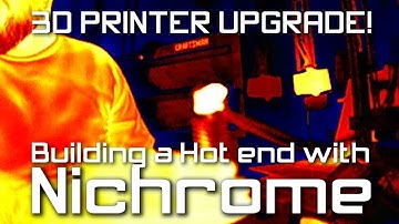 S01E13 - 3D Printer Upgrade (Building a Hot end with Nichrome!) Part 2