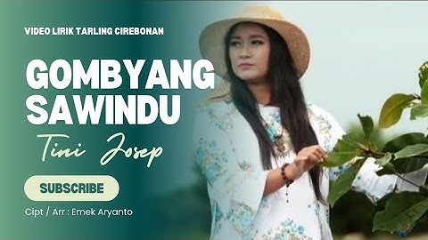 Gombyang Sawindu - Tini Josep | Video Lirik Tarling Cirebon Indramayu