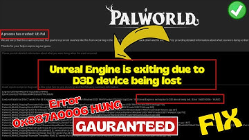 Palworld- Unreal engine is exiting due to D3D device being lost. Error 0x887A0006 Hung FIX